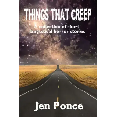 Things That Creep: a collection of short, fantastical horror stories