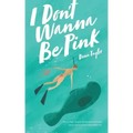 I Don't Wanna Be Pink: How a single, 39-year-old woman refused to let breast cancer and its fervent culture define her