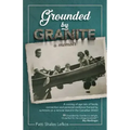 Grounded by Granite: A Memoir