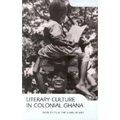 Literary Culture in Colonial Ghana