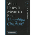 What Does It Mean to Be a Thoughtful Christian?