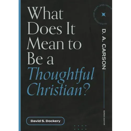 What Does It Mean to Be a Thoughtful Christian?
