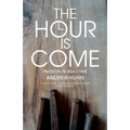 The Hour Is Come: The Passion in Real Time