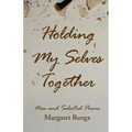 Holding My Selves Together: New and Selected Poems