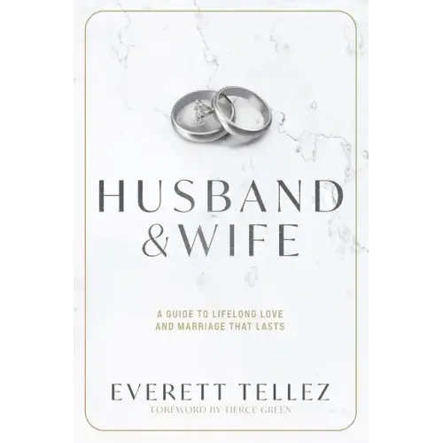 Husband & Wife: A Guide to Lifelong Love and Marriage That Lasts