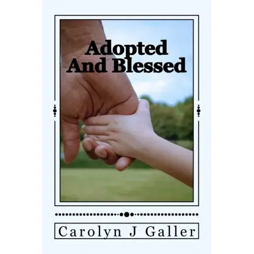 Adopted and Blessed: Dealing with Being Adopted