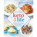 Keto for Life: Look Better, Feel Better, and Watch the Weight Fall Off with 160+ Delicious High-Fat Recipes