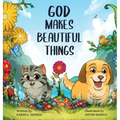 God Makes Beautiful Things
