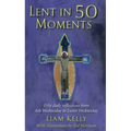 Lent in 50 Moments: Fifty Daily Reflections from Ash Wednesday to Easter Wednesday