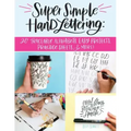 Super Simple Hand Lettering: 20 Traceable Alphabets, Easy Projects, Practice Sheets & More!