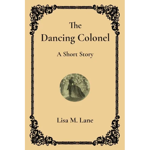The Dancing Colonel: A Short Story
