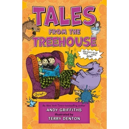 Tales from the Treehouse: Too Silly to Be Told . . . Until Now!