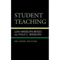 Student Teaching: Past, Present, and Future