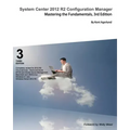 System Center 2012 R2 Configuration Manager: Mastering the Fundamentals