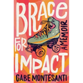 Brace for Impact: A Memoir