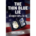 The Thin Blue Lie: An Honest Cop Vs the FBI