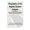 Biographies of the Rightly Guided Caliphs: Prepared from the works of ibn Katheer, At Tabari, As Suyuti and other historians