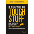 Dealing with the Tough Stuff: How to Achieve Results from Key Conversations