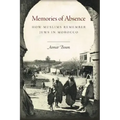 Memories of Absence: How Muslims Remember Jews in Morocco