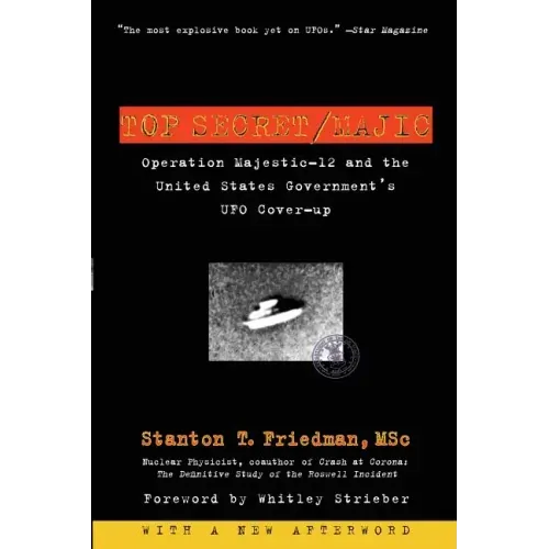 Top Secret/Majic: Operation Majestic-12 and the United States Government's UFO Cover-Up