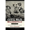 Civil War Milledgeville: Tales from the Confederate Capital of Georgia