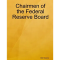 Chairmen of the Federal Reserve Board