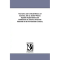 Narrative and Critical History of America, Ed. by Justin Winsor. Spanish Explorations and Settlements in America from the Fifteenth to the Seventeenth