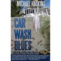 Car Wash Blues: A Mick Murphy Key West Mystery