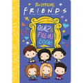 The Official Friends Quiz and Fill-In Book!