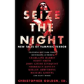 Seize the Night: New Tales of Vampiric Terror