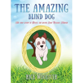 The Amazing Blind Dog: The true story of Billie, the blind Jack Russell Terrier