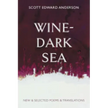 Wine-Dark Sea: New & Selected Poems & Translations