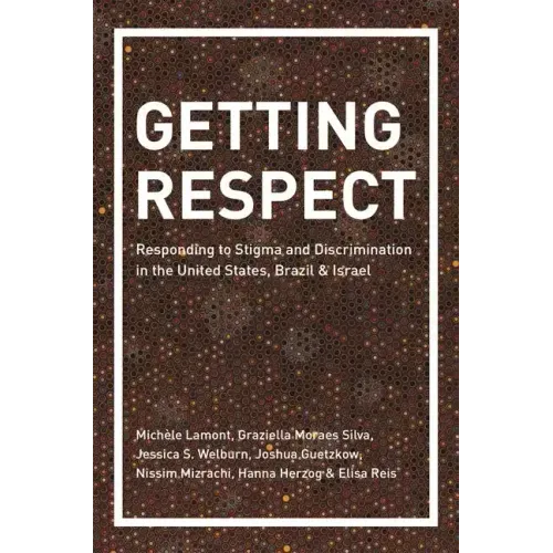 Getting Respect: Responding to Stigma and Discrimination in the United States, Brazil, and Israel