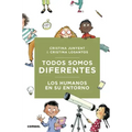 Todos Somos Diferentes. Los Humanos En Su Entorno