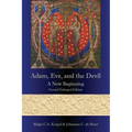 Adam, Eve, and the Devil: A New Beginning, Second Enlarged Edition