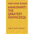 Manusmriti The Greatest Knowledge: Code of Social Conduct