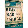 Real Bad Things