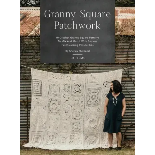 Granny Square Patchwork UK Terms Edition: 40 Crochet Granny Square Patterns to Mix and Match with Endless Patchworking Possibilities