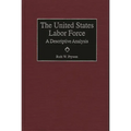 United States Labor Force: A Descriptive Analysis