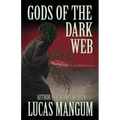 Gods of the Dark Web