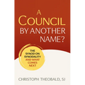 A Council by Another Name?: The Synod on Synodality and What Comes Next