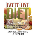 Eat to Live Diet Journal