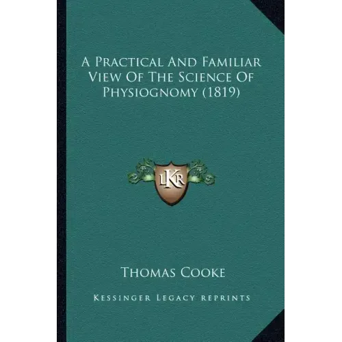 A Practical and Familiar View of the Science of Physiognomy (1819)