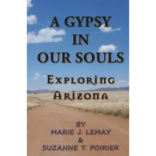 A Gypsy in Our Souls: Exploring Arizona