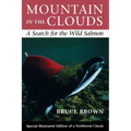 Mountain in the Clouds: A Search for the Wild Salmon