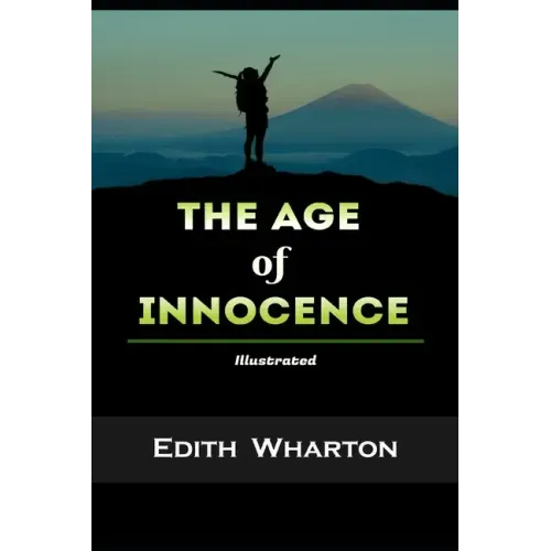 The Age of Innocence Illustrated: By Edith Wharton