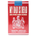 My Dad is Dead: and Other Funny Stories