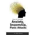 How to Manage Anxiety, Insomnia, and Panic Attacks