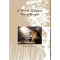 A World Without Black People