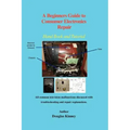 A Beginners Guide to Consumer Electronics Repair: Hand Book and Tutorial